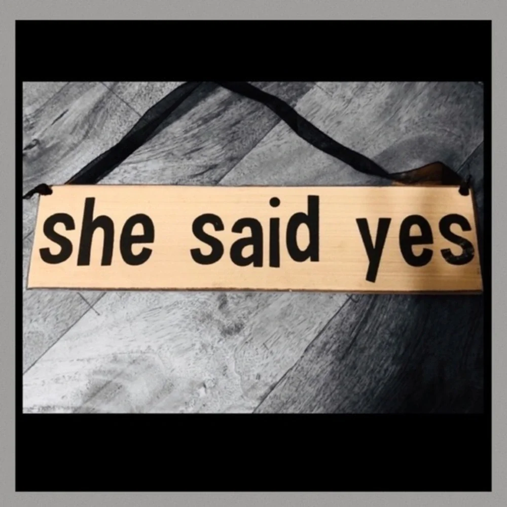 She said yes Rustic Wood Engagement Party Sign